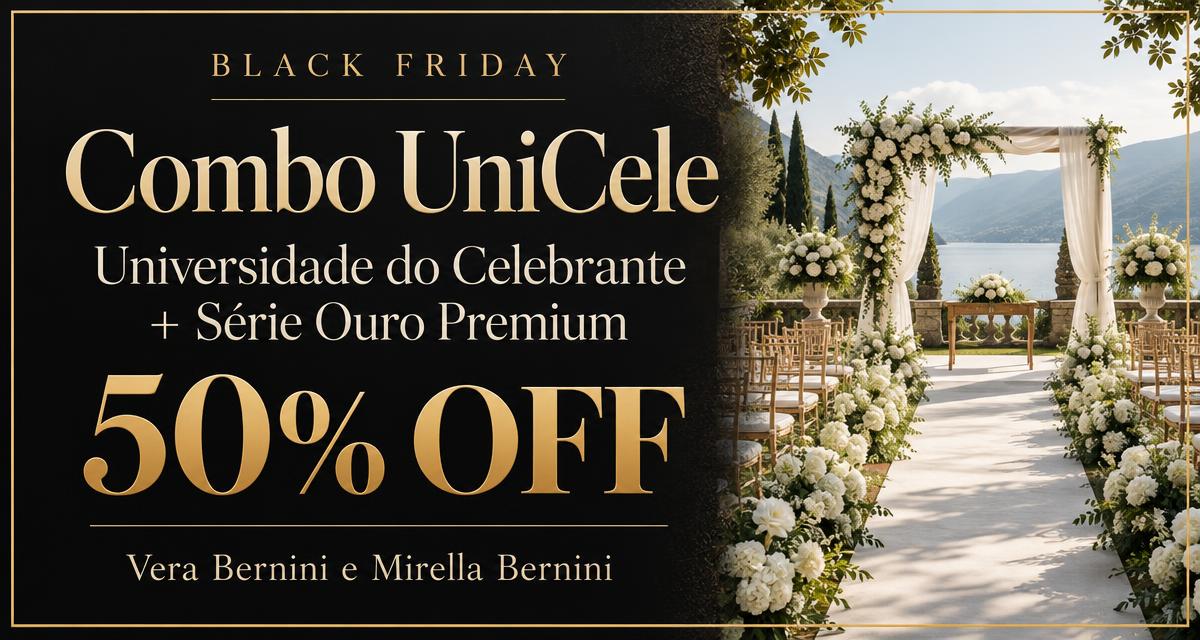 Combo UniCele Black Friday — Universidade do Celebrante e Série Ouro Premium com 50% OFF